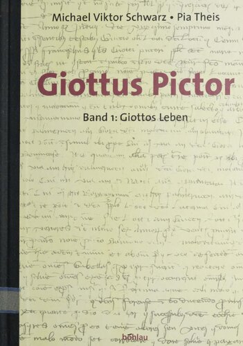 Giottos Leben: Mit einer Sammlung der Urkunden und Texte bis Vasari