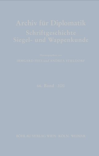 Archiv für Diplomatik, Schriftgeschichte, Siegel- und Wappenkunde: 66. Band 2020