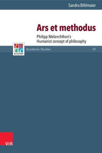 Ars et methodus: Philipp Melanchthon’s Humanist concept of philosophy