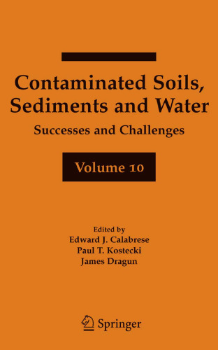 Contaminated Soils, Sediments and Water Volume 10: Successes and Challenges (Contaminated Soils, Sediments and Water)