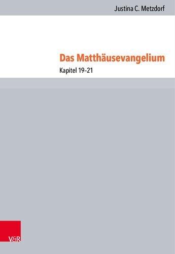 Das Matthäusevangelium: Teilband 6: Kapitel 19–21