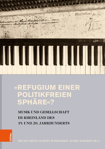 »Refugium einer politikfreien Sphäre«?: Musik und Gesellschaft im Rheinland des 19. und 20. Jahrhunderts