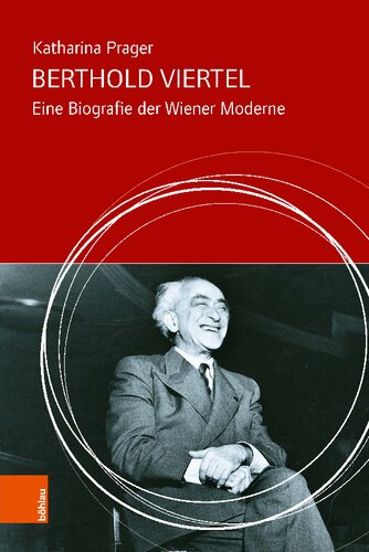 Berthold Viertel: Eine Biografie der Wiener Moderne