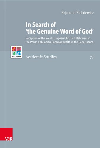 In Search of 'the Genuine Word of God': Reception of the West-European Christian Hebraism in the Polish-Lithuanian Commonwealth in the Renaissance