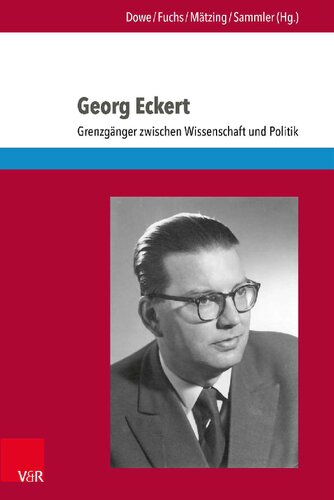 Georg Eckert: Grenzgänger zwischen Wissenschaft und Politik
