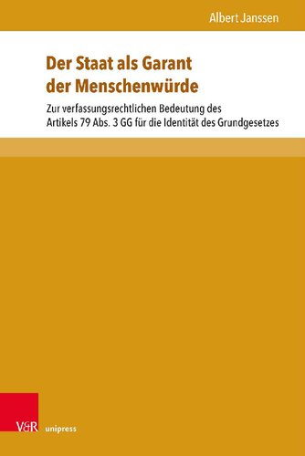 Der Staat als Garant der Menschenwürde: Zur verfassungsrechtlichen Bedeutung des Artikels 79 Abs. 3 GG für die Identität des Grundgesetzes