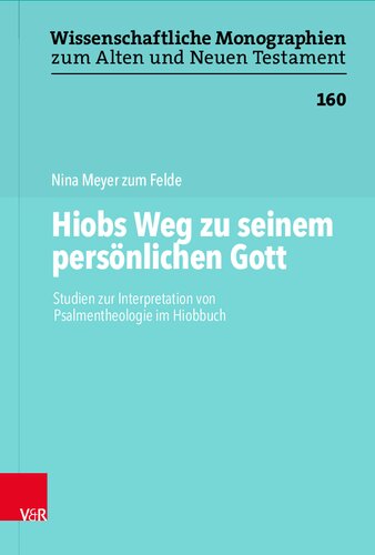 Hiobs Weg zu seinem persönlichen Gott: Studien zur Interpretation von Psalmentheologie im Hiobbuch