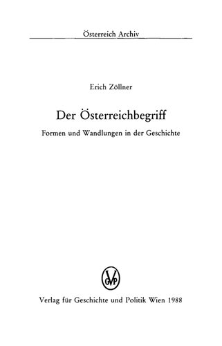 Der Österreichbegriff: Formen und Wandlungen in der Geschichte