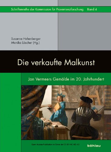 Die verkaufte Malkunst: Jan Vermeers Gemälde im 20. Jahrhundert
