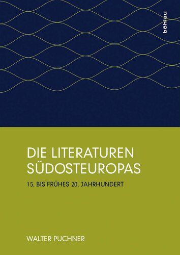 Die Literaturen Südosteuropas: 15. bis frühes 20. Jahrhundert