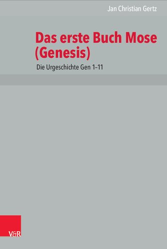 Das erste Buch Mose (Genesis): Die Urgeschichte Gen 1–11