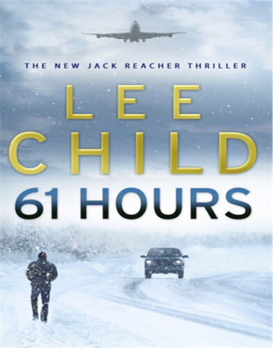 61 Hours: A Reacher Novel (Book 14)