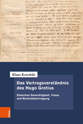 Das Vertragsverständnis des Hugo Grotius: Zwischen Gerechtigkeit, Treue und Rechtsübertragung