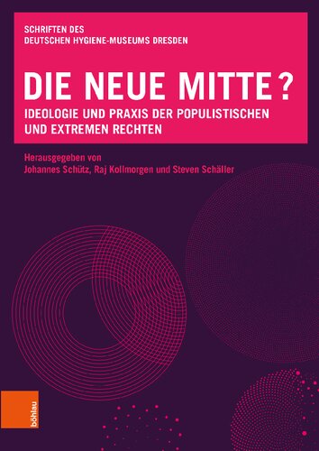 Die neue Mitte?: Ideologie und Praxis der populistischen und extremen Rechten