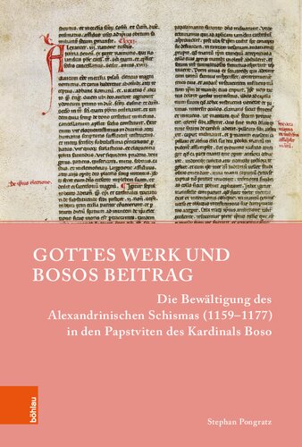 Gottes Werk und Bosos Beitrag: Die Bewältigung des Alexandrinischen Schismas (1159–1177) in den Papstviten des Kardinals Boso