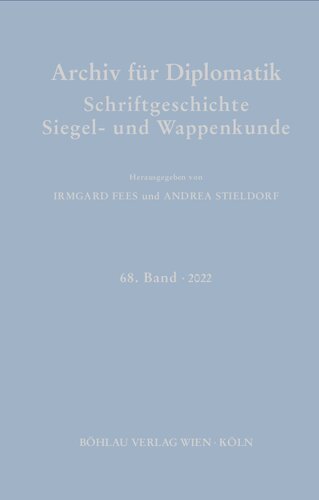 Archiv für Diplomatik, Schriftgeschichte, Siegel- und Wappenkunde: 68. Band 2022