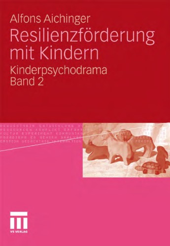 Resilienzforderung mit Kindern: Kinderpsychodrama Band 2