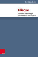 Filioque: Geschichte und Theologie eines ökumenischen Problems