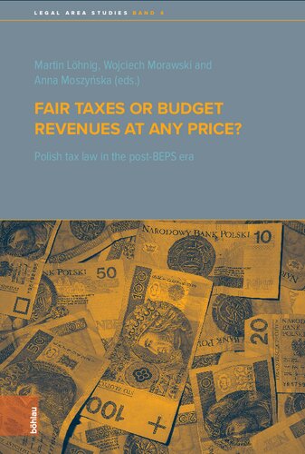 Fair taxes or budget revenues at any price?: Polish tax law in the post-BEPS era
