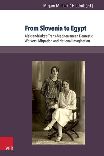 From Slovenia to Egypt: Aleksandrinke's Trans-Mediterranean Domestic Workers' Migration and National Imagination (Transkulturelle Perspektiven)