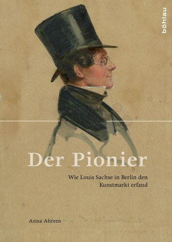 Der Pionier: Wie Louis Sachse in Berlin den Kunstmarkt erfand
