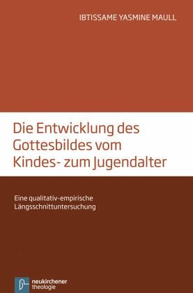 Gottesbilder und Gottesvorstellungen vom Kindes- zum Jugendalter: Eine qualitativ-empirische Längsschnittuntersuchung