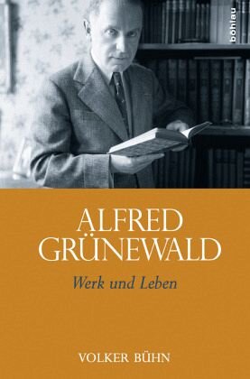 Alfred Grünewald: Werk und Leben