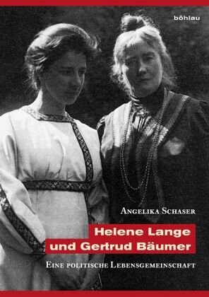 Helene Lange und Gertrud Bäumer: Eine politische Lebensgemeinschaft. Habil.-Schr.