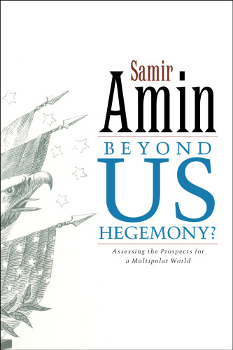 Beyond US Hegemony?: Assessing the Prospects for a Multipolar World