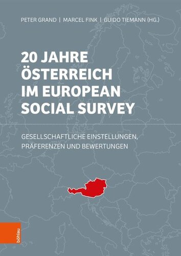 20 Jahre Österreich im European Social Survey: Gesellschaftliche Einstellungen, Präferenzen und Bewertungen