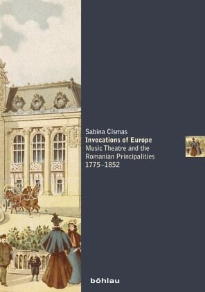Invocations of Europe: Music Theatre and the Romanian Principalities 1775-1852