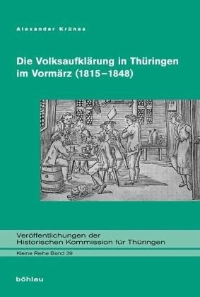 Die Volksaufklärung in Thüringen im Vormärz (1815-1848): Dissertationsschrift