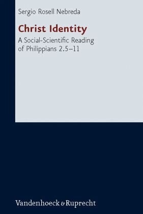 Christ Identity: A Social Scientific Reading of Philippians 2.5-11. Dissertationsschrift