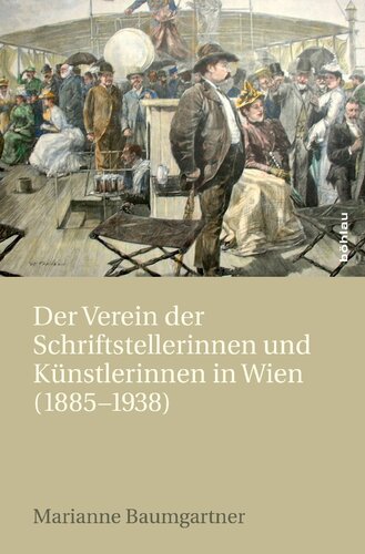 Der Verein Der Schriftstellerinnen Und Kunstlerinnen in Wien: (1885-1938) (German Edition)