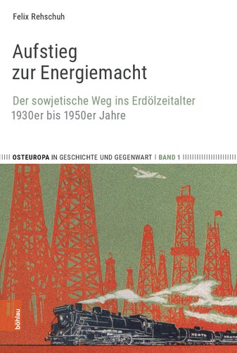 Aufstieg zur Energiemacht: Der sowjetische Weg ins Erdölzeitalter, 1930er bis 1950er Jahre