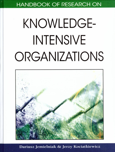 Handbook of Research on Knowledge-intensive Organizations
