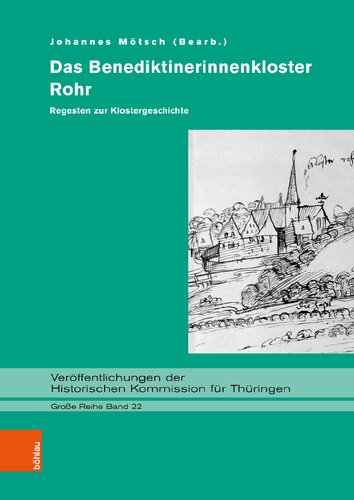 Das Benediktinerinnenkloster Rohr: Regesten zur Klostergeschichte. Bearbeitet und eingeleitet von Johannes Mötsch