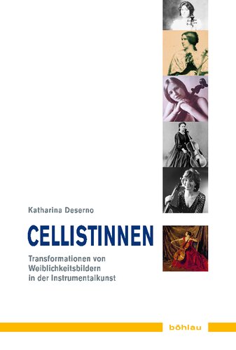 Cellistinnen: Transformationen von Weiblichkeit in der Instrumentalkunst