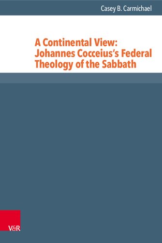 A Continental View: Johannes Cocceius’s Federal Theology of the Sabbath