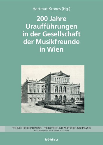 200 Jahre Uraufführungen in der Gesellschaft der Musikfreunde in Wien