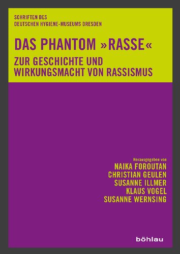 Das Phantom »Rasse«: Zur Geschichte und Wirkungsmacht von Rassismus
