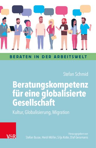 Beratungskompetenz für eine globalisierte Gesellschaft: Kultur, Globalisierung, Migration