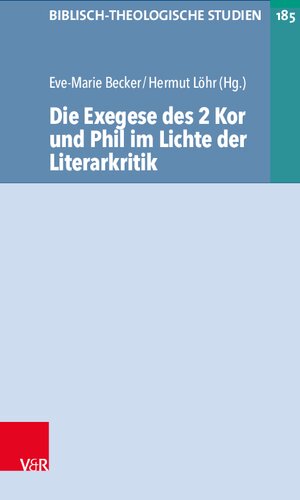 Die Exegese des 2 Kor und Phil im Lichte der Literarkritik