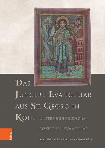 Das Jüngere Evangeliar aus St. Georg in Köln: Untersuchungen zum Lyskirchen-Evangeliar