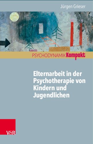 Elternarbeit in der Psychotherapie von Kindern und Jugendlichen