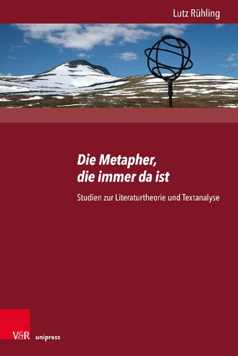 Die Metapher, die immer da ist: Studien zur Literaturtheorie und Textanalyse