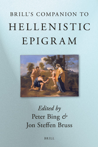 Brill's Companion to Hellenistic Epigram (Brill's Companions in Classical Studies)