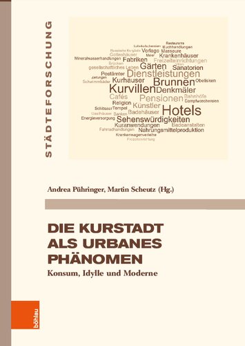 Die Kurstadt als urbanes Phänomen: Konsum, Idylle und Moderne