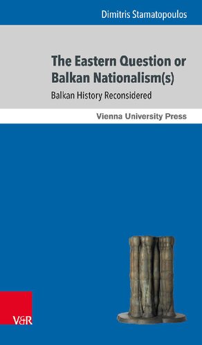 The Eastern Question or Balkan Nationalism(s): Balkan History Reconsidered