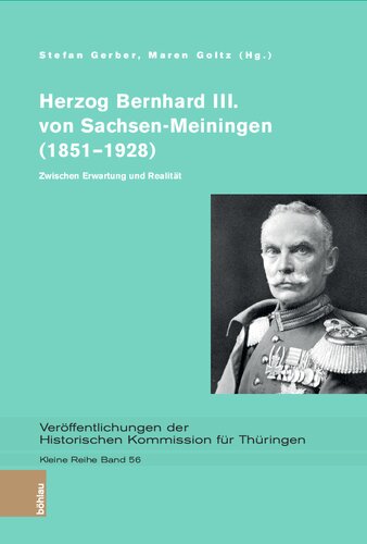 Herzog Bernhard III. von Sachsen-Meiningen (1851–1928): Zwischen Erwartung und Realität